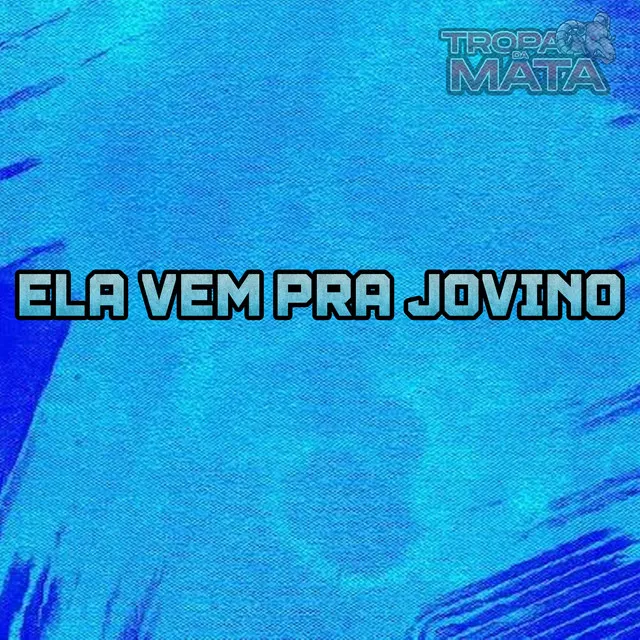 Ela vem pra Jovino