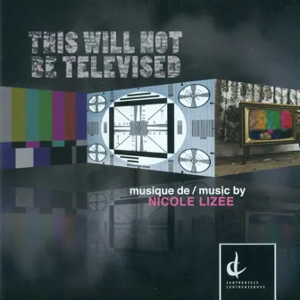 Lizee, N.: This Will Not Be Televised by Daniel Warren