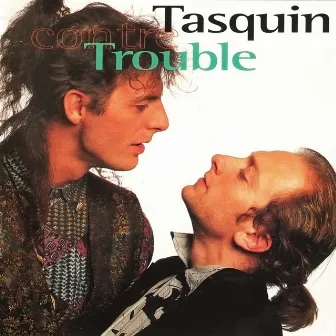 Tasquin contre Trouble by Vincent Trouble