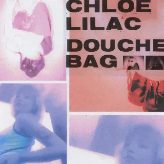 DOUCHEBAG by Chloe Lilac