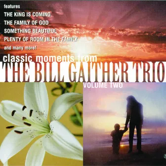 Classic Moments From The Bill Gaither Trio, Vol. 2 by Bill Gaither