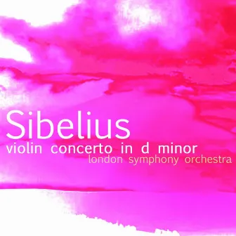 Sibelius: Violin Concerto in D Minor by Tauno Hannikainen