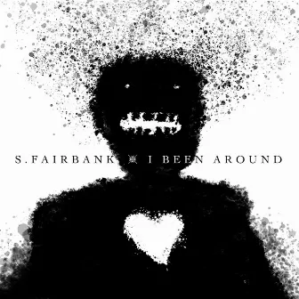 I Been Around by S.Fairbank