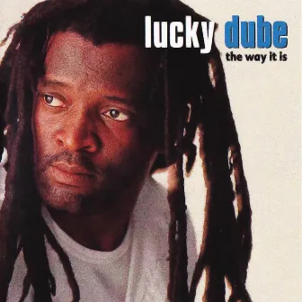 The Way It Is by Lucky Dube