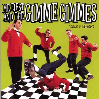 Take a Break by Me First and the Gimme Gimmes