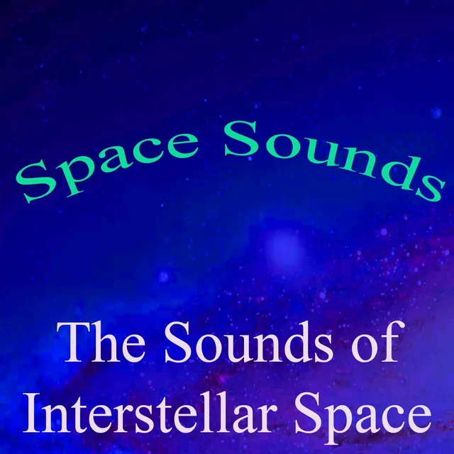 Space Sounds, Vol. 7 (The Sounds of Interstellar Space)