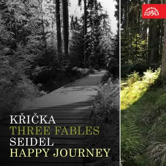 Křička: Three Fables - Seidel: Happy Journey by Maria Tauberová