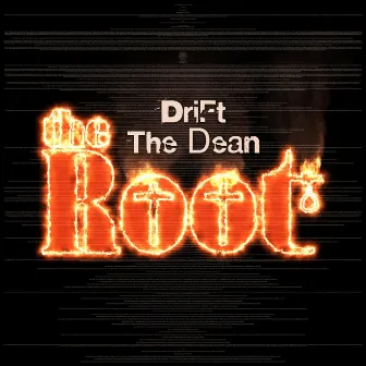 The Root by Drift The Dean