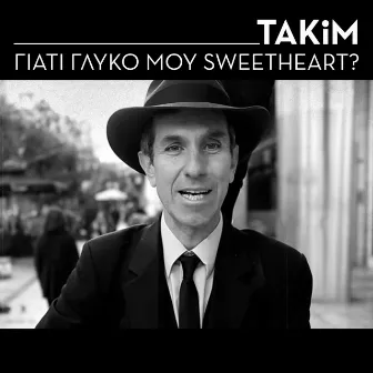 Giati Glyko Mou Sweetheart? by Takim