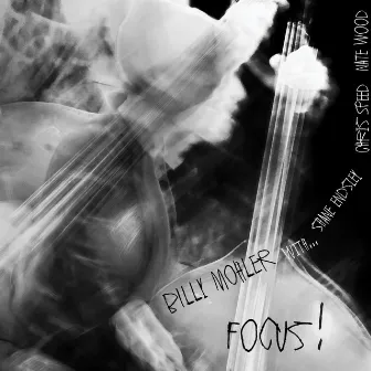 Focus by Billy Mohler