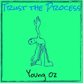 Trust the Process by Young Oz