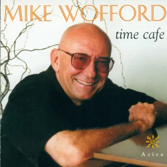 Wofford, Mike: Time Cafe by Mike Wofford