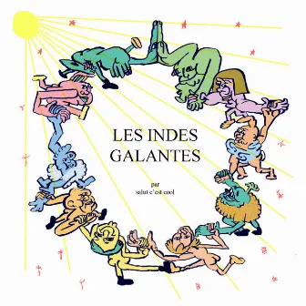 Les indes galantes by Salut C'est Cool