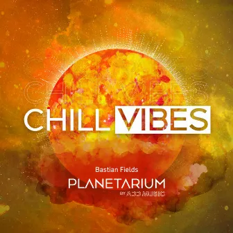 Chill Vibes by Planetarium