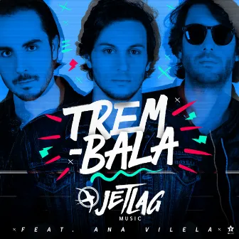 Trem-Bala by Jetlag Music