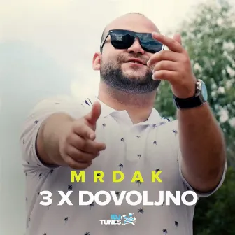 3 X Dovoljno by Mrdak