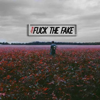 Fuck the Fake by Jcullum