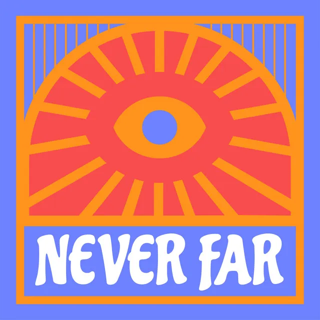 Never Far