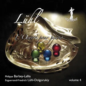 E-F. Lühl-Dolgorukiy: L'œuvre pour piano - Vol. 4 by Philippe Barbey-Lallia