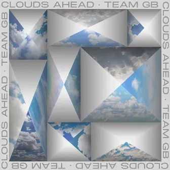 Clouds Ahead by Team GB