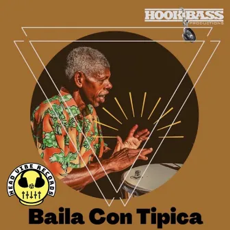 Baila Con Tipica (Hook & Bass Studio Mix) by Hook & Bass