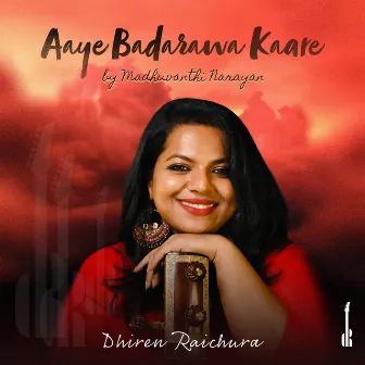 Aaye Badarawa Kaare by Dhiren Raichura