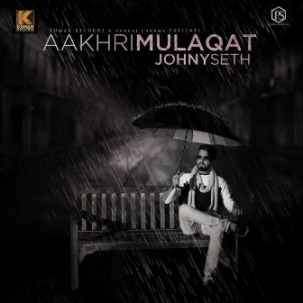 Aakhri Mulaqat‬ by Johny Seth