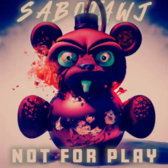 Not For Play by Sabotawj