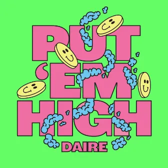 Put 'em High by Daire