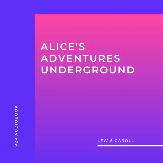 Chapter 22 - Alice's Adventures Underground