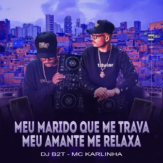 Meu Marido Que Me Trava Meu Amante Me Relaxa by mc karlinha