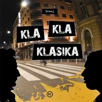 Kla Kla Klasika by Trkaj