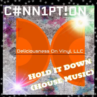 Hold It Down (Original Recipe) by C#NN1PT!ON