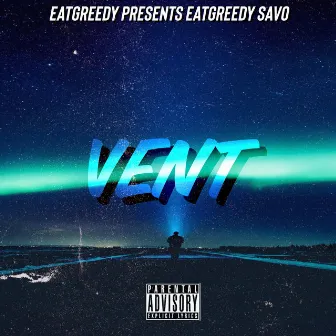 Vent by EatGreedy Savo