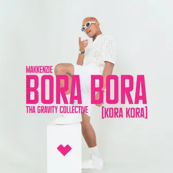 Bora Bora [Kora Kora] by Tha Gravity Collective