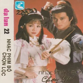 Nhạc Phim bộ chọn lọc (Dạ Lan Tape 022) by Tuấn Anh