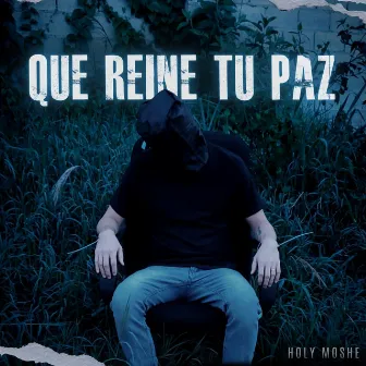 Que Reine Tu Paz by Holy Moshe