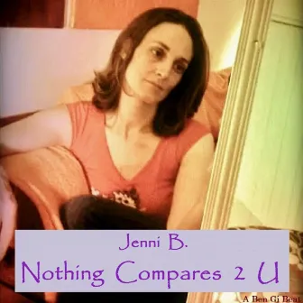 Nothing Compares 2 U by Jenni B.