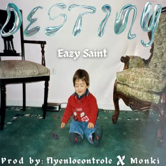 Destiny by Eazy Saint