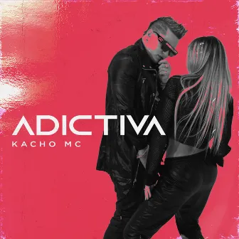 Adictiva by Kacho Mc