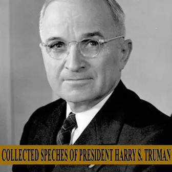 Collected Speeches of President Harry S. Truman by Harry S. Truman