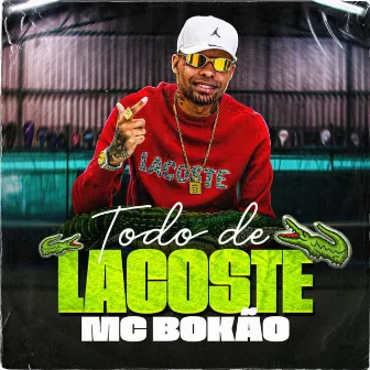 Todo de Lacoste by MC Bokão