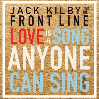 Love Is a Song Anyone Can Sing, Vol. 2 by Jack Kilby and the Front Line