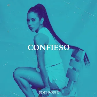 Confieso by Dime Rosse