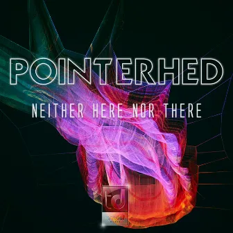 Neither Here Nor There by Pointerhed