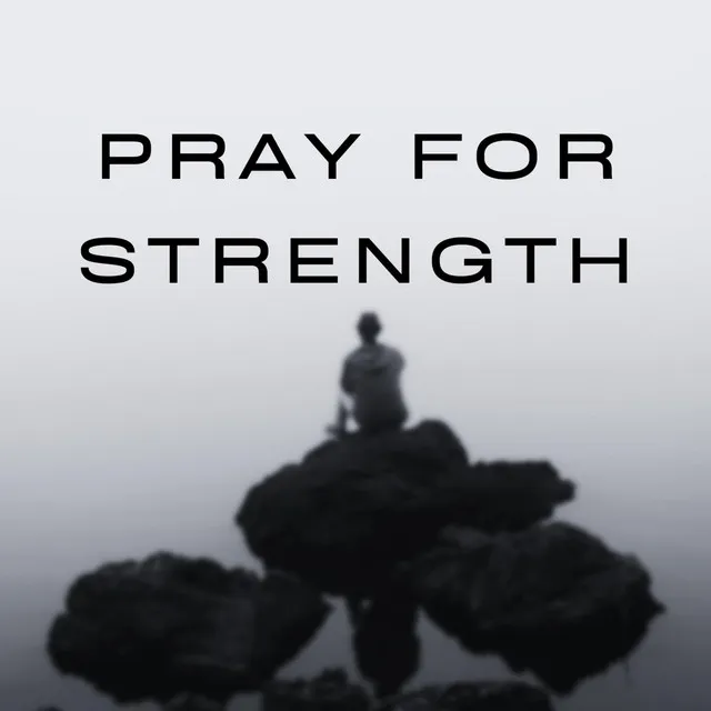 Pray For Strength