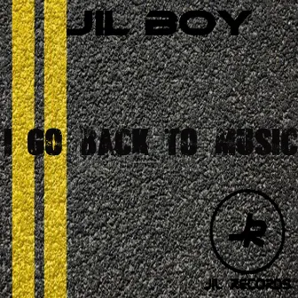 I Go Back To Music EP by Jil Boy