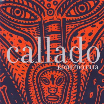 Callado by Eduardo Elia