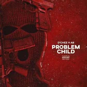 Problem Child by D'chez