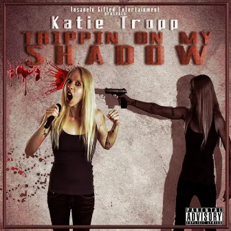 Trippin On My Shadow by Katie Tropp